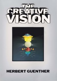 cover of the book The Creative Vision: The Symbolic Recreation of the World According to the Tibetan Buddhist Tradition of Tantric Visualization Otherwise Known As the Developing Phase