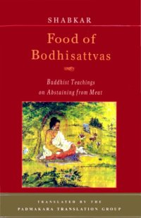 cover of the book Food of Bodhisattvas: Buddhist Teachings on Abstaining from Meat