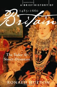 cover of the book A Brief History of Britain 1485-1660: The Tudor and Stuart Dynasties