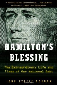 cover of the book Hamilton's Blessing: The Extraordinary Life and Times of Our National Debt: Revised Edition