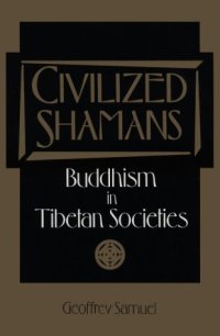 cover of the book Civilized Shamans: Buddhism in Tibetan Societies