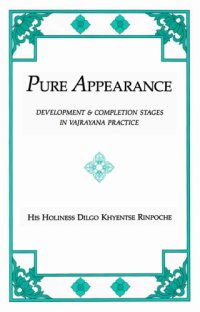 cover of the book Pure Appearance: Development & Completion Stages in Vajrayana Practice