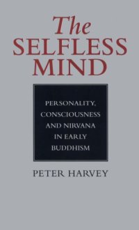 cover of the book The Selfless Mind: Personality, Consciousness and Nirvana in Early Buddhism