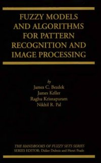 cover of the book Fuzzy models and algorithms for pattern recognition and image processing