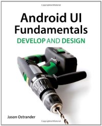 cover of the book Android UI Fundamentals: Develop & Design 