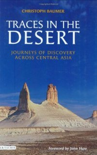 cover of the book Traces in the Desert: Journeys of Discovery across Central Asia