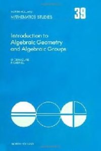 cover of the book Introduction to algebraic geometry and algebraic groups