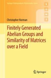 cover of the book Finitely Generated Abelian Groups and Similarity of Matrices over a Field