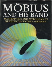 cover of the book Mobius and his Band: Mathematics and Astronomy in Nineteenth-Century Germany