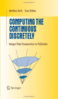 cover of the book Computing the Continuous Discretely: Integer-point Enumeration in Polyhedra 