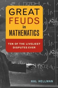 cover of the book Great Feuds in Mathematics: Ten of the Liveliest Disputes Ever