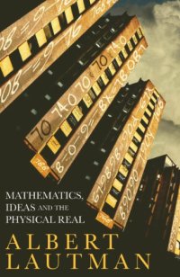 cover of the book Mathematics, Ideas and the Physical Real