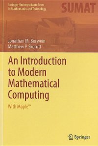 cover of the book An Introduction to Modern Mathematical Computing: With Maple™