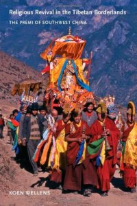 cover of the book Religious Revival in the Tibetan Borderlands: The Premi of Southwest China