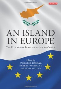 cover of the book An Island in Europe: The EU and the Transformation of Cyprus