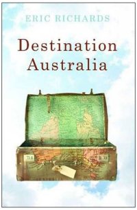 cover of the book Destination Australia: Migration to Australia since 1901