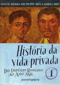 cover of the book História da Vida Privada 1 - Do Império Romano ao Ano Mil