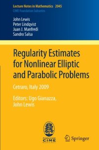 cover of the book Regularity Estimates for Nonlinear Elliptic and Parabolic Problems: Cetraro, Italy 2009 &lt;P&gt;Editors: Ugo Gianazza, John Lewis&lt;/P&gt;