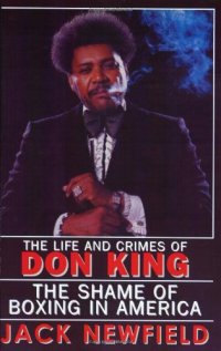 cover of the book The Life and Crimes of Don King: The Shame of Boxing in America