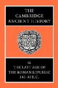 cover of the book The Cambridge Ancient History Volume 9: The Last Age of the Roman Republic, 146-43 BC