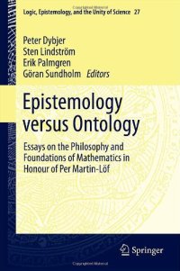 cover of the book Epistemology versus Ontology: Essays on the Philosophy and Foundations of Mathematics in Honour of Per Martin-Löf