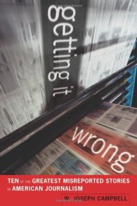 cover of the book Getting It Wrong: Ten of the Greatest Misreported Stories in American Journalism