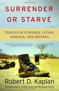 cover of the book Surrender or Starve: Travels in Ethiopia, Sudan, Somalia, and Eritrea