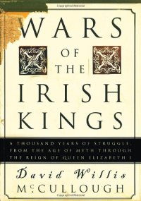 cover of the book Wars of the Irish Kings: A Thousand Years of Struggle, from the Age of Myth through the Reign of Queen Elizabeth I