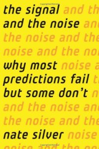 cover of the book The Signal and the Noise: Why So Many Predictions Fail-but Some Don't