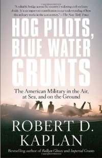 cover of the book Hog Pilots, Blue Water Grunts: The American Military in the Air, at Sea, and on the Ground