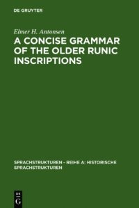 cover of the book A Concise Grammar of the Older Runic Inscriptions