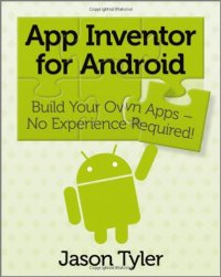 cover of the book App Inventor for Android: Build Your Own Apps - No Experience Required!