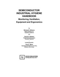 cover of the book Semiconductor Industrial Hygiene Handbook: Monitoring, Ventiliation, Equipment and Ergonomics