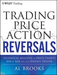 cover of the book Trading Price Action Reversals: Technical Analysis of Price Charts Bar by Bar for the Serious Trader (Wiley Trading)