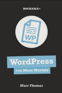 cover of the book WordPress for Mere Mortals