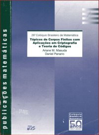 cover of the book Tópicos de Corpos Finitos com Aplicações em Criptografia e Teoria de Códigos