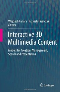 cover of the book Interactive 3D Multimedia Content: Models for Creation, Management, Search and Presentation