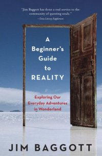 cover of the book A Beginner's Guide to Reality: Exploring Our Everyday Adventures in Wonderland