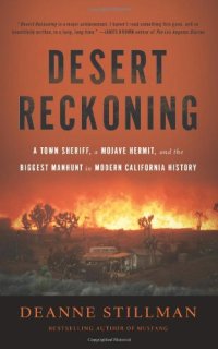 cover of the book Desert Reckoning: A Town Sheriff, a Mojave Hermit, and the Biggest Manhunt in Modern California History