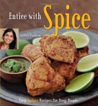 cover of the book Entice With Spice: Easy Indian Recipes for Busy People