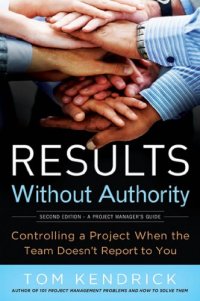 cover of the book Results Without Authority: Controlling a Project When the Team Doesn't Report to You