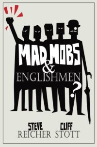 cover of the book Mad Mobs and Englishmen? Myths and realities of the 2011 riots