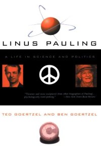 cover of the book Linus Pauling: A Life In Science And Politics