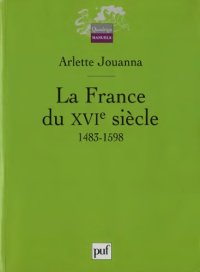 cover of the book La France du XVIᵉ siècle : 1483-1598