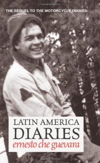 cover of the book Latin America Diaries: The Sequel to The Motorcycle Diaries