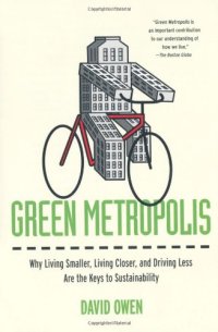 cover of the book Green Metropolis: Why Living Smaller, Living Closer, and Driving Less Are theKeys to Sustainability