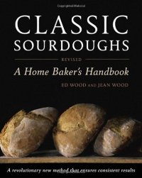 cover of the book Classic Sourdoughs, Revised: A Home Baker's Handbook