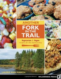 cover of the book Another Fork in the Trail: Vegetarian and Vegan Recipes for the Backcountry