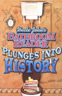 cover of the book Uncle John's Bathroom Reader:   Plunges into History