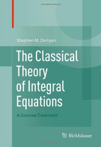 cover of the book The Classical Theory of Integral Equations: A Concise Treatment